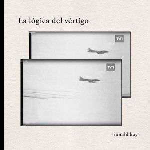 Portada La lógica del vértigo, Ronald Kay